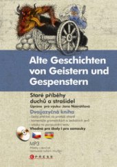 kniha Alte Geschichten von Geistern und Gespenstern = Staré příběhy duchů a strašidel, CPress 2011