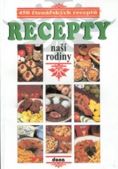 kniha Recepty naší rodiny 450 čtenářských receptů, Dona 1997