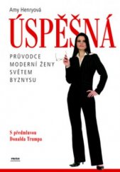 kniha Úspěšná průvodce moderní ženy světem byznysu, Práh 2005