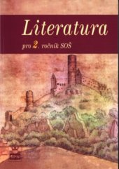 kniha Literatura pro 2. ročník středních odborných škol učebnice plně vyhovuje Katalogu požadavků ke společné části maturitní zkoušky z českého jazyka a literatury., SPN 2001