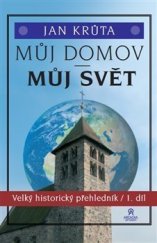 kniha Můj domov - můj svět 1. Velký historický přehledník, Arcadia Art Agency 2017