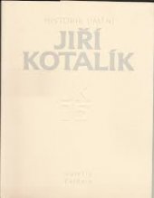 kniha Historik umění Jiří Kotalík pamětní tisk k 75. výročí narození, Galerie Paideia 1995