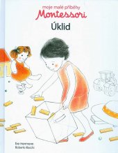 kniha Moje malé příběhy Montessori  Úklid, Svojtka & Co. 2017