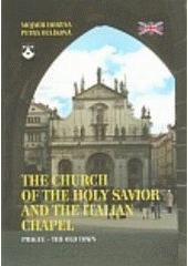 kniha The Church of the Holy Savior and the Italian Chapel Prague - the Old Town, Karmelitánské nakladatelství 2006