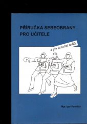kniha Příručka sebeobrany pro učitele a pro statečné rodiče, Ruch 2008