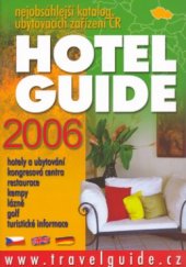 kniha Hotel Guide 2006 hotely a ubytování v České republice, CPress 2005