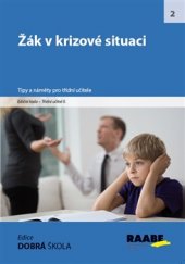 kniha Žák v krizové situaci Tipy a náměty pro třídní učitele, Josef Raabe 2017