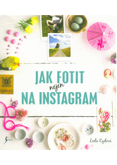 kniha Jak fotit nejen na instagram, Euromedia 2019