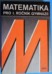 kniha Matematika pro 1. ročník gymnázií Učebnice, SPN 1985