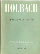 kniha Společenský systém, neboli, Přirozené zásady morálky a politiky s kritickým pojednáním o vlivu vlády na mravy, Československá akademie věd 1960