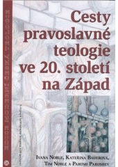 kniha Cesty pravoslavné teologie ve 20. století na Západ, Centrum pro studium demokracie a kultury 2012