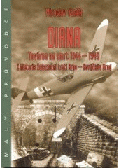 kniha Diana továrna na smrt 1944-1945, Spolek přátel československého opevnění 2003