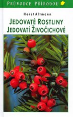 kniha Jedovaté rostliny, jedovatí živočichové, Knižní klub 2004