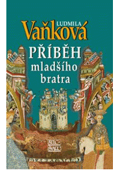 kniha Příběh mladšího bratra (1169-1190), Šulc - Švarc 2008