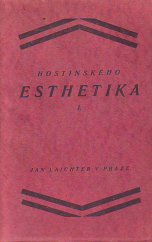 kniha Otakara Hostinského Esthetika Díl 1. - Všeobecná esthetika, Jan Laichter 1921