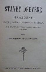 kniha Kronika práce, osvěty, průmyslu a nálezův VIII. část 2 - Stavby dřevěné a hrázděné, jakož i nosné konstrukce ze dřeva - pro stavitele i v tomto oboru pracující živnostníky, I.L. Kober 1914