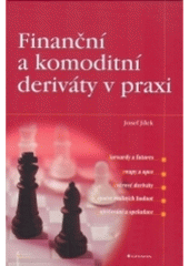 kniha Finanční a komoditní deriváty v praxi, Grada 2005