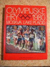 kniha Olympijské hry 1980 hry 22. olympiády, Moskva - 13. zimní olympijské hry, Lake Placid, Olympia 1981