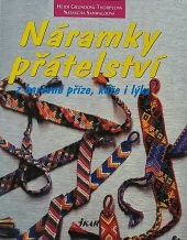 kniha Náramky přátelství z barevné příze, kůže i lýka, Ikar 1999