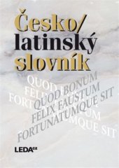 kniha Česko-latinský slovník slovník starověké i současné latiny, Leda 2017