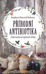 kniha Přírodní antibiotika alternativní způsob léčby, Euromedia 2015