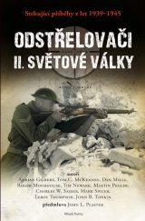 kniha Odstřelovači II. světové války Strhující příběhy z let 1939-1945, Mladá fronta 2015