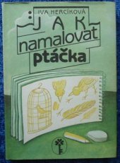 kniha Jak namalovat ptáčka, Československý spisovatel 1984