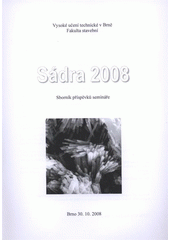 kniha Sádra 2008 sborník příspěvků semináře : Brno, 30.10.2008, Vysoké učení technické v Brně 2008