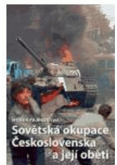 kniha Sovětská okupace Československa a její oběti, Centrum pro studium demokracie a kultury 2005