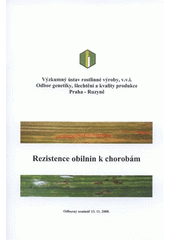 kniha Rezistence obilnin k chorobám odborný seminář 13.11.2008, Výzkumný ústav rostlinné výroby 2008