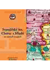 kniha Svatojiřský les, Chotuc a Mladá na starých mapách, Pro Svazek obcí Svatojiřský les vydal Vega-L 2006