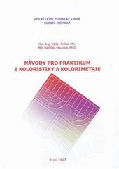 kniha Návody pro Praktikum z koloristiky a kolorimetrie, Vysoké učení technické v Brně, Fakulta chemická 2007