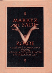 kniha Zoloe a její dvě pomocnice, neboli, Několik týdnů života tří hezkých žen skutečné příběhy posledního století vypsané jedním současníkem, Votobia 1997