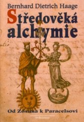 kniha Středověká alchymie od Zósima k Paracelsovi= [Orig.: Alchemie im Mittelater : Ideen und Bilder - von Zosimos bis Paracelsus], Vyšehrad 2001