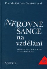 kniha (Ne)rovné šance na vzdělání vzdělanostní nerovnosti v České republice, Academia 2006