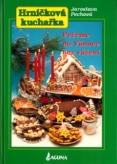 kniha Hrníčková kuchařka Pečeme na vánoce bez vážení, Laguna 2004