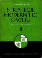 kniha Strategie moderního šachu 2. Učebnice střední hry, Sportovní a turistické nakladatelství 1957