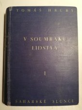 kniha V soumraku lidstva Část I., - Saharské slunce - trilogie budoucnosti., B. Kočí 1927