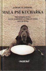 kniha Malá psí kuchařka pro dospělé psy malé, střední a o chlup větší (od 2 do 25 kg), Paseka 1998