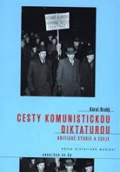 kniha Cesty komunistickou diktaturou Kritické studie a eseje, Ústav pro soudobé dějiny Akademie věd České republiky 2018