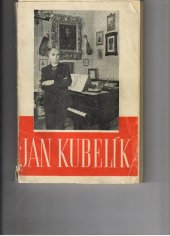 kniha Jan Kubelík [K uctění památky Mistra Jana Kubelíka, Školní nakladatelství pro Čechy a Moravu 1942