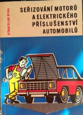 kniha Seřizování motorů a elektrického příslušenství automobilů, Nakladatelství dopravy a spojů 1969