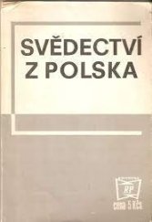kniha Svědectví z Polska [Vybrané články z čs. a zahraničního tisku], Rudé Právo 1982