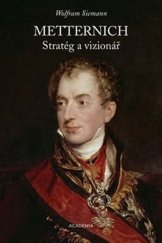 kniha Metternich Stratég a vizionář, Academia 2025
