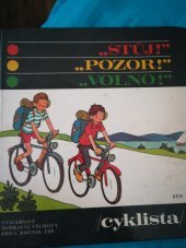kniha "Stůj!""Pozor!""Volno!" Cvičebnice dopravní výchovy pro 4. roč. ZŠ-cyklista, SPN 1983