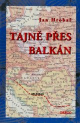 kniha Tajně přes Balkán, Orego 2001