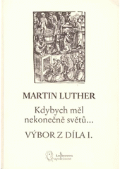 kniha Kdybych měl nekonečně světů-- výbor z díla I., Lutherova společnost 2008