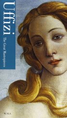 kniha Uffizi The Great Masterpieces, SCALA Archives 2009