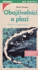 kniha Obojživelníci a plazi [všechny evropské druhy], NS Svoboda 1999