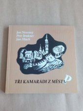 kniha Tři kamarádi z města, s.n. 2015
